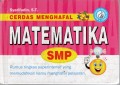 Cerdas Menghafal Matematika SMP: Rumus Ringkas Superintensif yang memudahkan kamu Menghafal Pelajaran
