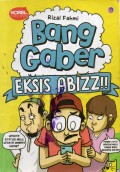 Bang Gaber Eksis Abizz!!