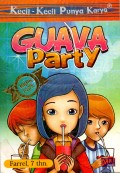 Kecil-kecil Punya Karya; Guava Party