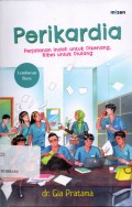 Perikardia: Perjalanan Indah untuk Dikenang, Ribet untuk Diulang