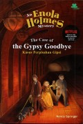 an Enola Holmes Mystery, The Case of the Gypsy Goodbye: Kasus Perpisahan Gipsi