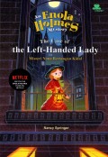 an Enola Holmes Mystery The Case of the Left-Handed Lady: Misteri Nona Bertangan Kidal