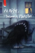 At Night I Become a Monster