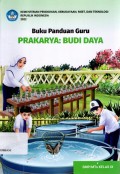 Buku Panduan Guru, Prakarya: Budi Daya SMP/MTs Kelas IX